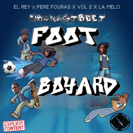 Foot Boyard ft. EL Rey & Tmb | Boomplay Music