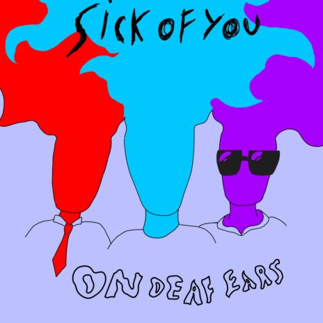 Sick of You | Boomplay Music