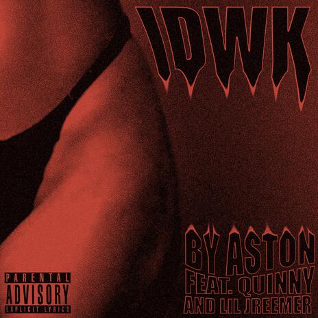 IDWK ft. Lil Jreemer & Quinny | Boomplay Music