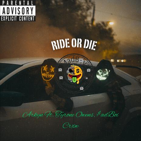 Ride Or Die ft. Tyrone Owens & $ad Boi Crxw | Boomplay Music