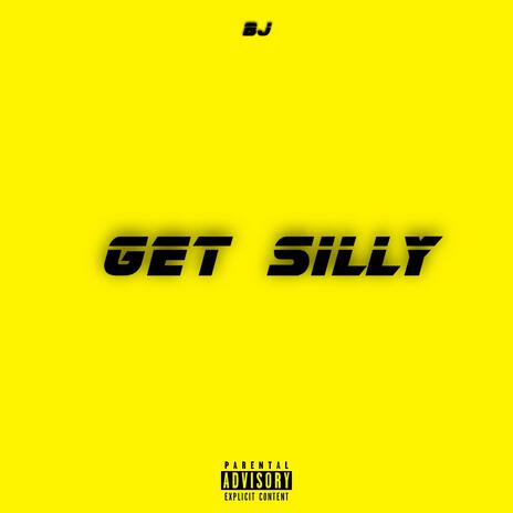 Get Silly | Boomplay Music