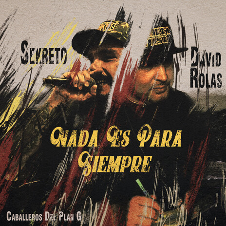 Nada Es Para Siempre ft. David Rolas & Caballeros Del Plan G | Boomplay Music