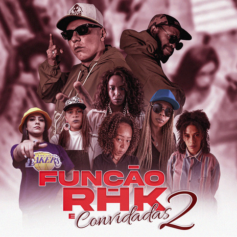 Função Rhk e Convidadas 2 ft. Flah mc, Camila Dyiad, Rapper Leidy, Mary Soul & Simplesmente Cida | Boomplay Music