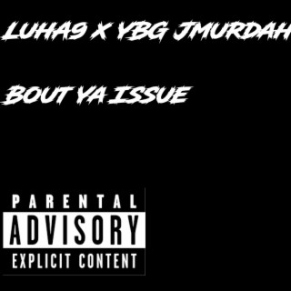 Bout Ya Issue X YBG JMurda