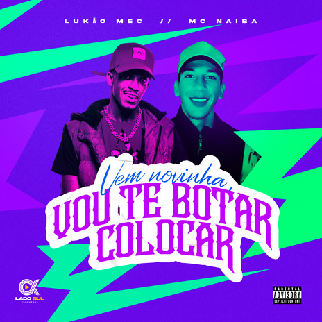 Vem Novinha, Vou Te Botar Colocar ft. Mc Naiba & Lado Sul | Boomplay Music