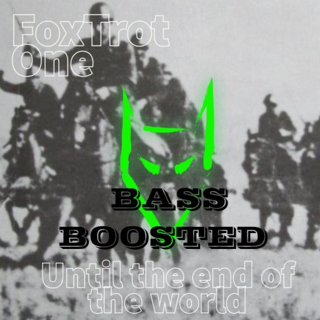 Until The End Of The World (Cut Boosted Bass) | Boomplay Music