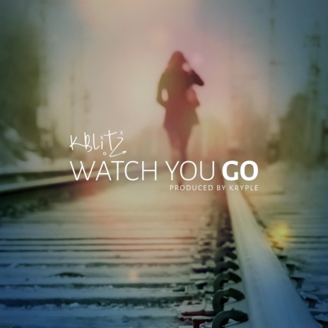 Watch You Go | Boomplay Music