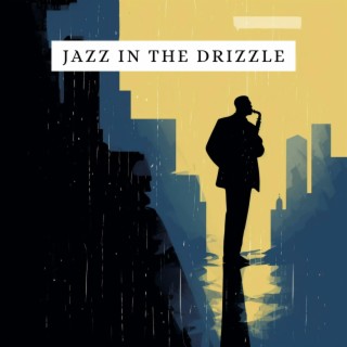 Jazz in the Drizzle: Soft Tunes for Cozy Nights
