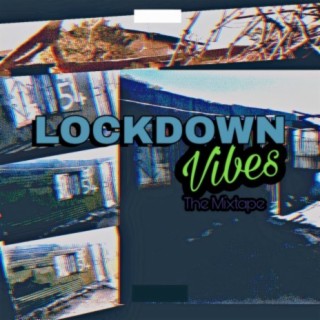 Lockdown Vibes: The Mixtape