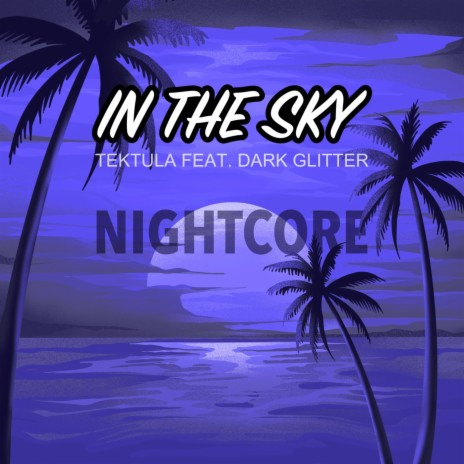 In the Sky (Nightcore Version) [feat. Dark Glitter] | Boomplay Music