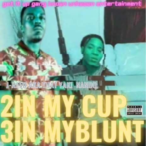 2IN MY CUP 3IN MY BLUNT ft. Nando Nando | Boomplay Music