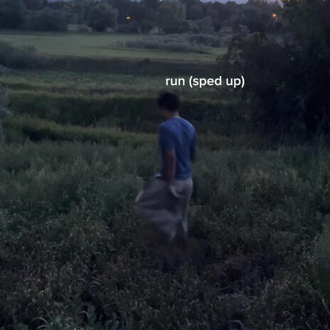 run ((sped up)) | Boomplay Music