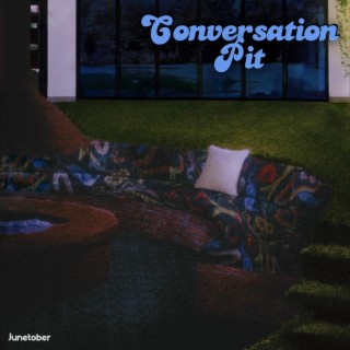 Conversation Pit lyrics | Boomplay Music