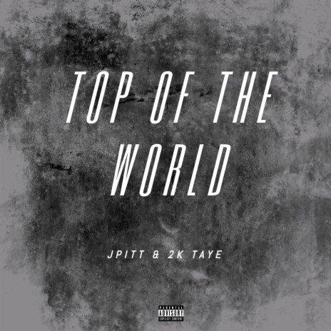 Top Of The World ft. 2k Taye