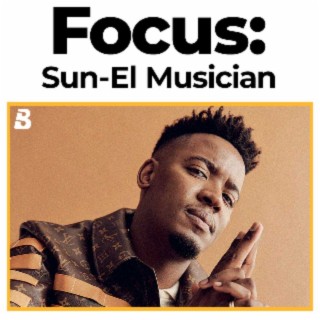 Focus: Sun-El Musician