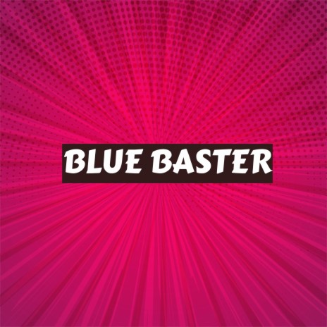 Blue Baster