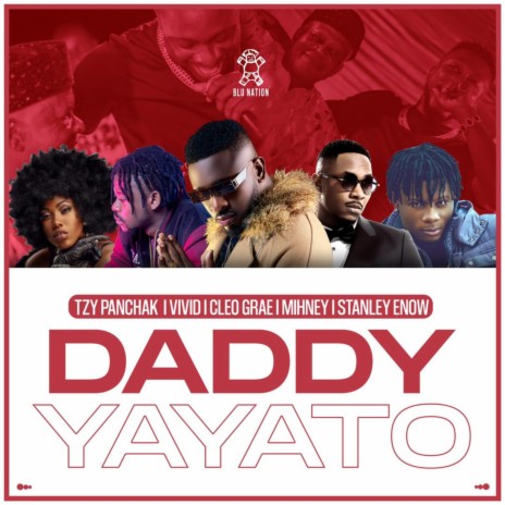 Daddy Yayato ft. Vivid, Cleo Grae, Mihney, Stanley Enow | Boomplay Music