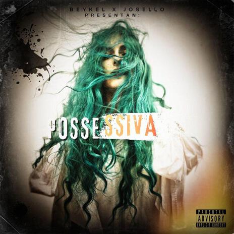 Possessiva ft. Josello | Boomplay Music