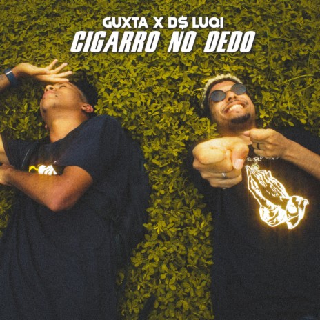 Cigarro no Dedo ft. D$ Luqi | Boomplay Music