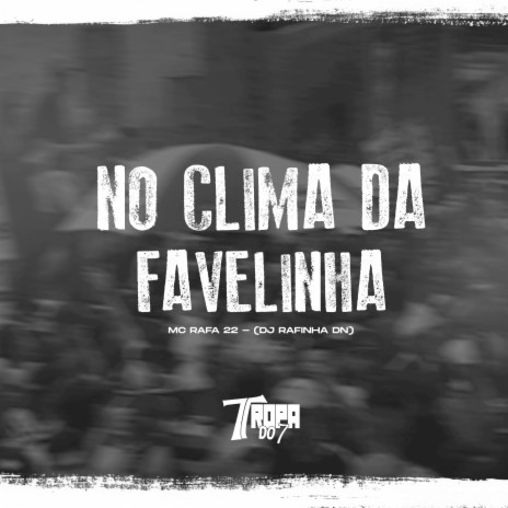 No clima da favelinha ft. DJ Rafinha DN | Boomplay Music