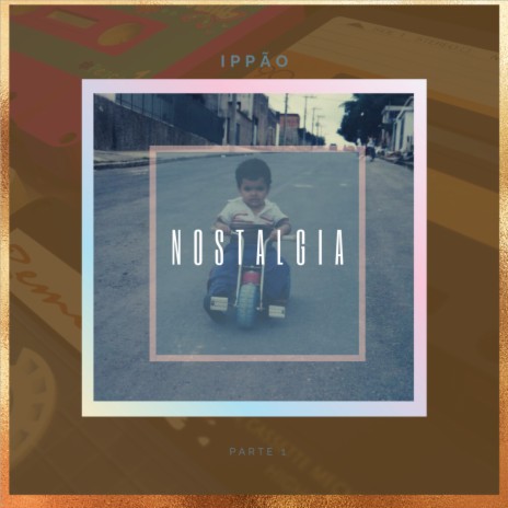 Nostalgia Pt. 1 | Boomplay Music