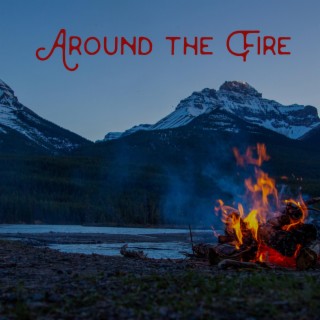 Around The Fire