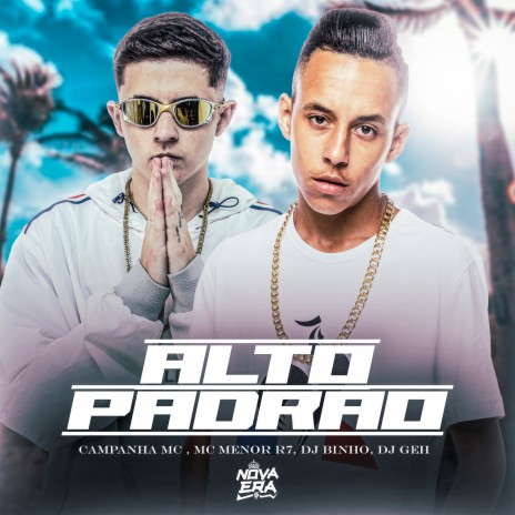 Alto Padrão ft. Campanha MC | Boomplay Music