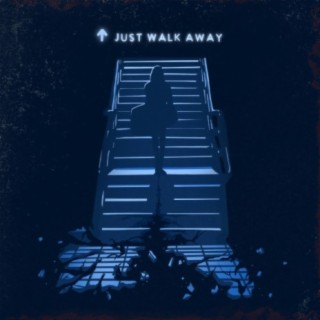 Just Walk Away