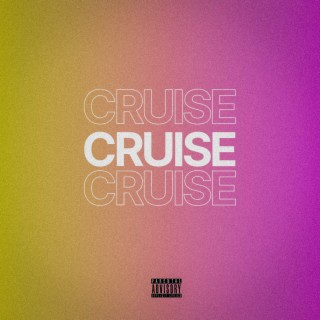 Cruise lyrics | Boomplay Music