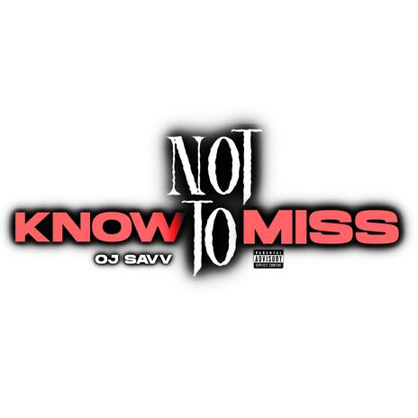 Know Not To Miss | Boomplay Music