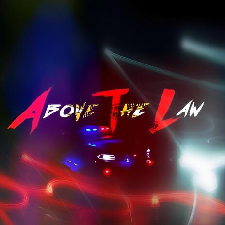 Above The Law ft. Mad Pad & BwBenjieChaser | Boomplay Music