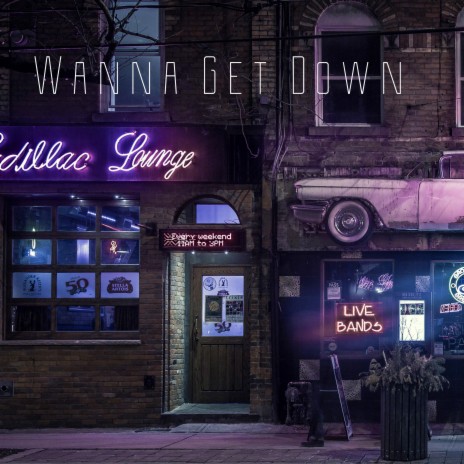 Wanna Get Down | Boomplay Music