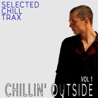 Chillin' Outside, 1 - Selected Chill Trax