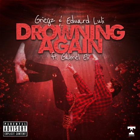 Drowning Again ft. Eduard Luli & Gabriel Eli | Boomplay Music