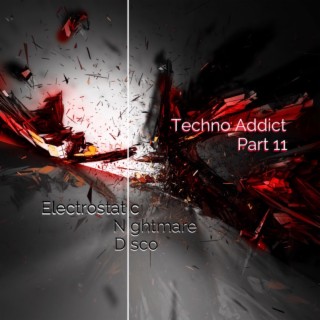 Techno Addict, Pt. 11