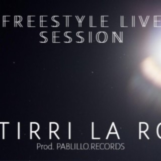 EL TIRRI LA ROCA (FREESTYLE LIVE SESSION)