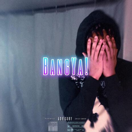 BangYa! | Boomplay Music