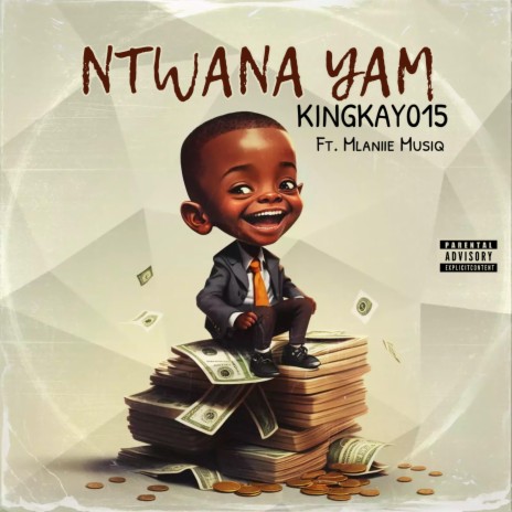 Ntwana Yam (feat. Mr Mlaniie)