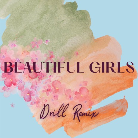 Beautiful Girls (Drill Remix) | Boomplay Music