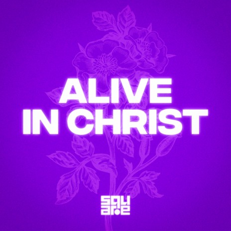 Alive In Christ | Boomplay Music