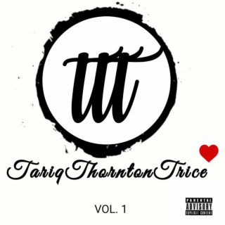 TARIQ THORNTON-TRICE (LOVE) VOL.1