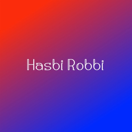 Hasbi Robbi | Boomplay Music