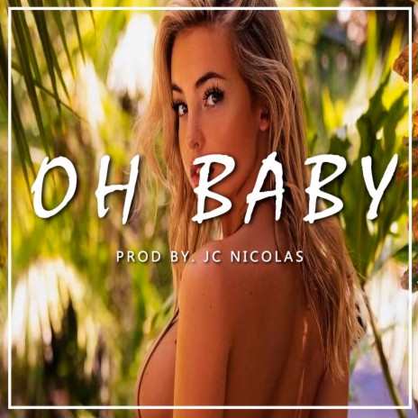 Oh Baby | Boomplay Music