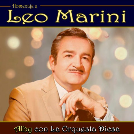 Homenaje a Leo Marini: Señora Bonita / Cobardía / Que Será de Mi / El Imprescindible ft. Orquesta Dicsa | Boomplay Music