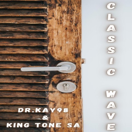 Classic Wave ft. King Tone SA | Boomplay Music