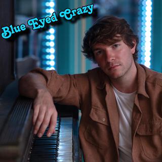 Blue Eyed Crazy lyrics | Boomplay Music