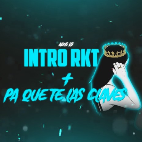 Intro Rkt Pa Que Te las Claves | Boomplay Music