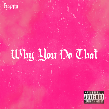 Why You Do That | Boomplay Music