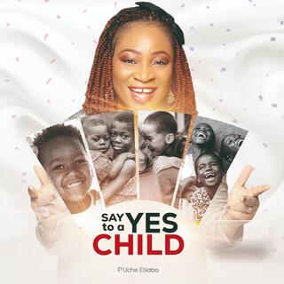 Say Yes To A Child