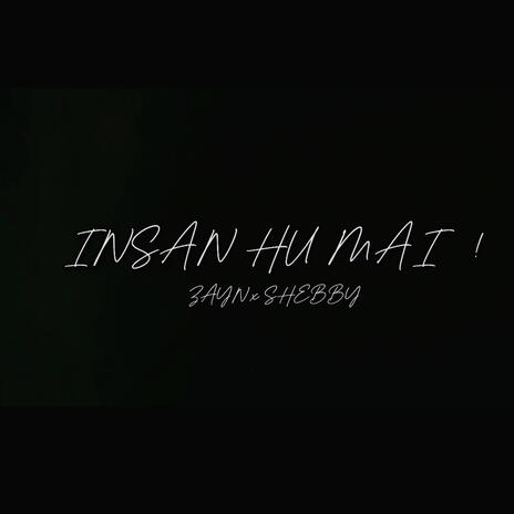 INSAN HU MAI (MIDDLE EAST COAST) | Boomplay Music